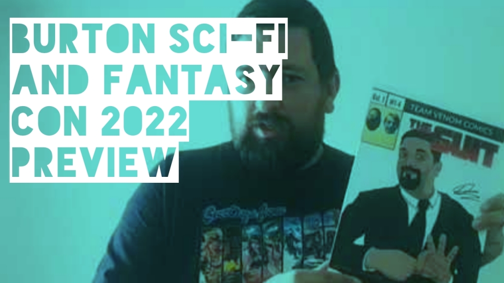 Burton Sci-Fi and Fantasy Con – May 14th 2022 Preview