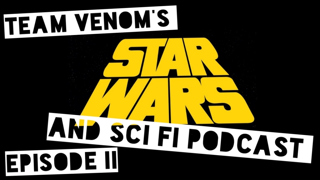 Feel The Force: A Star Wars and Sci-Fi Podcast Episode 2: Kenobi, Star Wars Film Ranking & Chaos