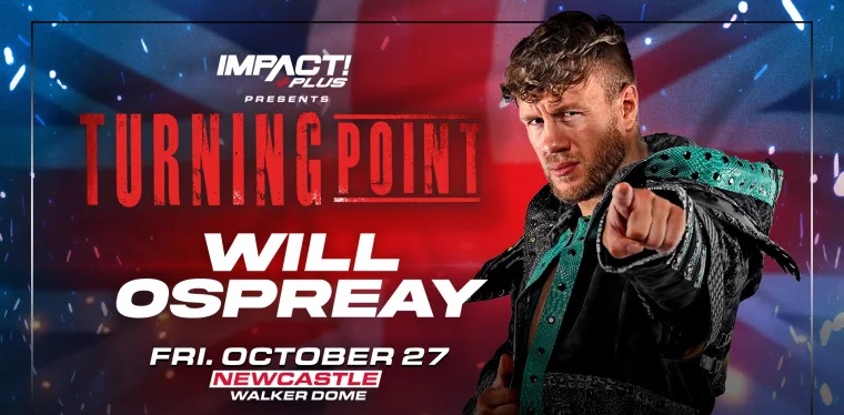 Breaking News: Will Ospreay to wrestle in Newcastle at IMPACT Wrestling’s Turning Point