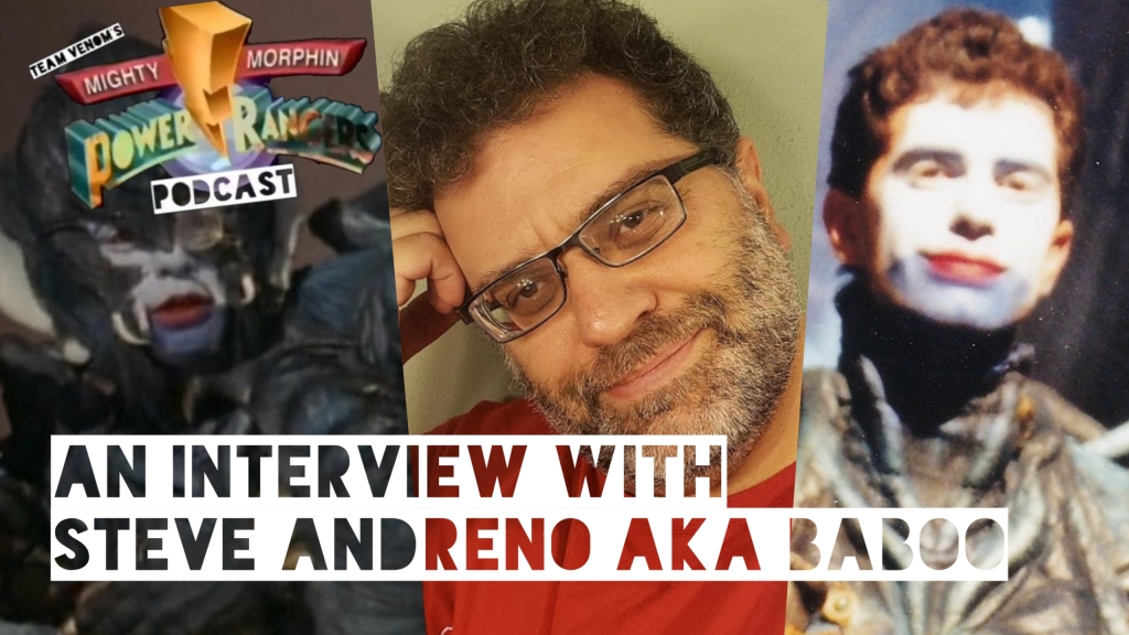 An Interview with Steve Andreno aka Baboo – Team Venoms Power Rangers Podcast S02E13