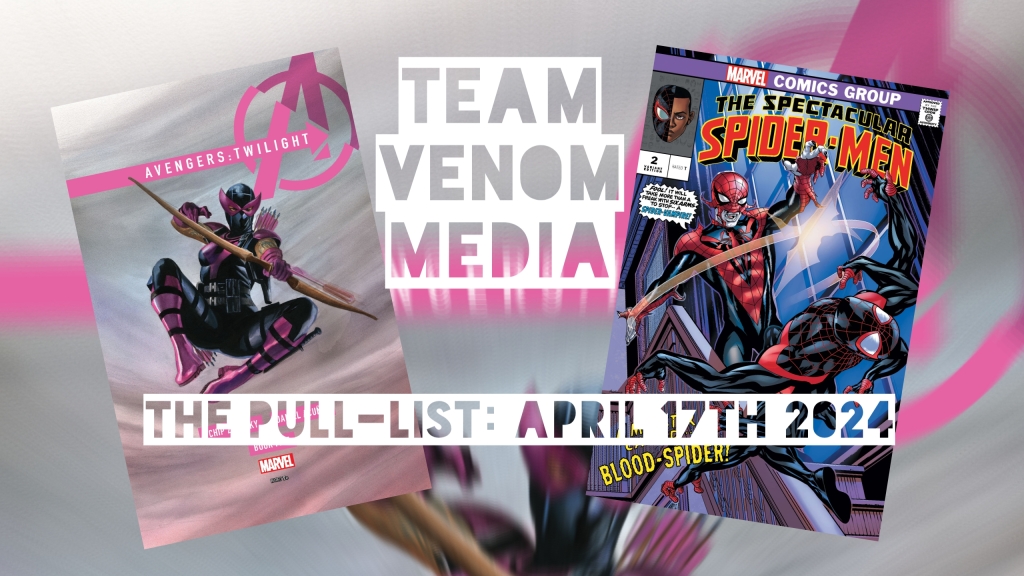The Pull List: Marvel Comics  Must-Read New Releases for April 17th 2024