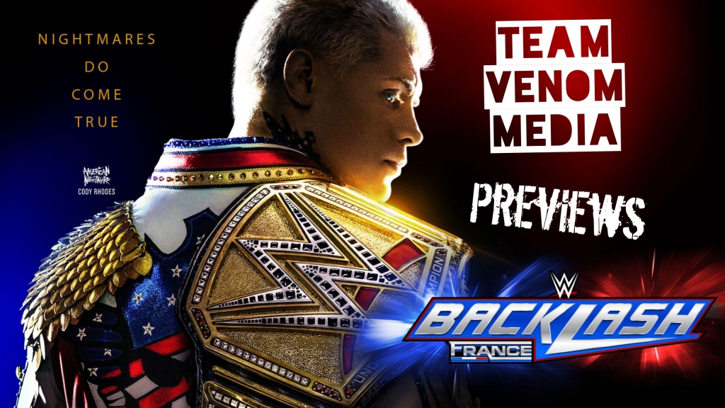 WWE BackLash 2024 France Preview, AEW, TNA & More – Team Venoms Wrestling Podcast Episode 01